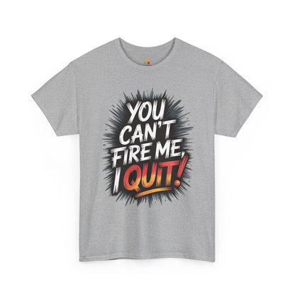 TEEZOCA edgy motivational phrase Unisex T-shirt You Can’t Fire Me I Quit Unisex T-shirt – Bold Statement Attitude Tee | TEEZOCA 