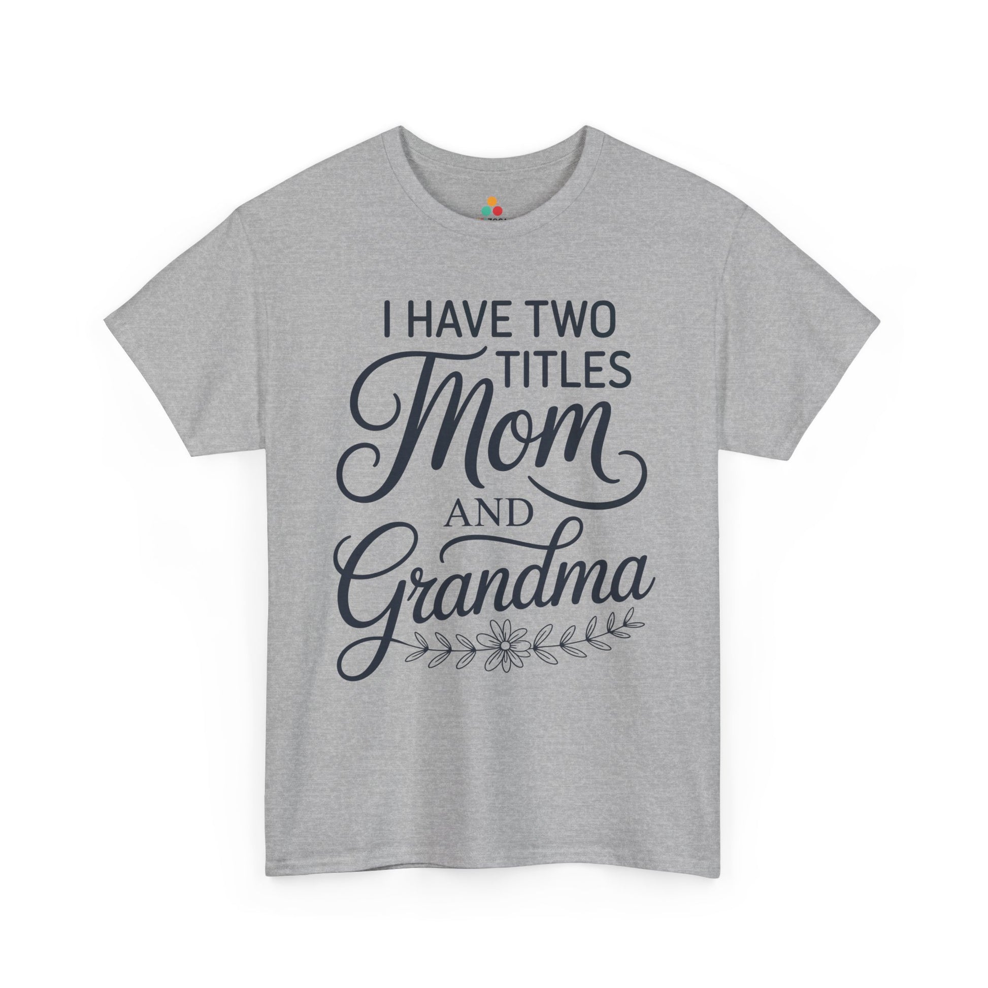 I Have Two Titles Mom Grandma Women's T-shirt Mother's Day Gift | TEEZOCA 