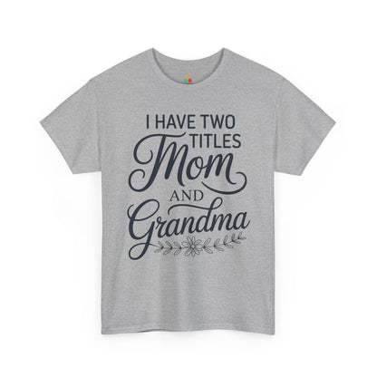 I Have Two Titles Mom Grandma Women's T-shirt Mother's Day Gift | TEEZOCA 