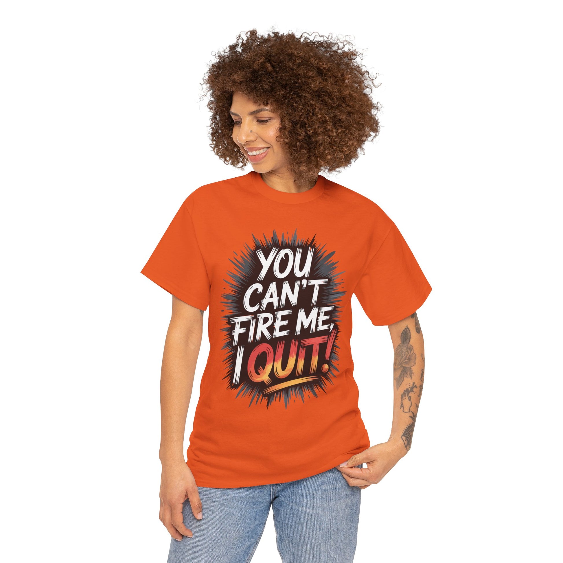 TEEZOCA empowering message You Can’t Fire Me I Quit Unisex T-shirt You Can’t Fire Me I Quit Unisex T-shirt – Bold Statement Attitude Tee | TEEZOCA 