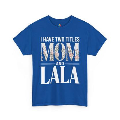 I Have Two Titles Mom and Lala Women's T-shirt Floral Mother's Day Gift | TEEZOCA 