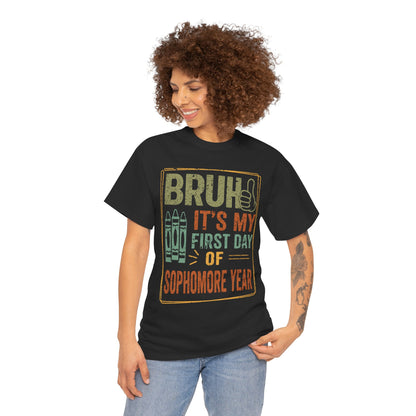 Bruh It’s My First Day of Sophomore Year Back-to-School Unisex T-shirt | TEEZOCA 