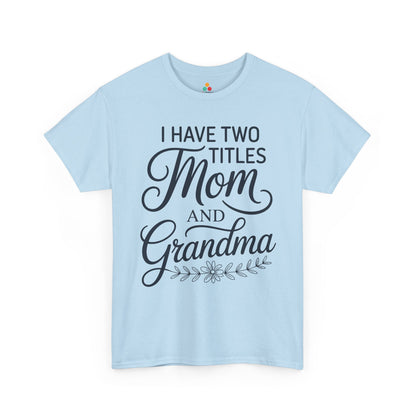 I Have Two Titles Mom Grandma Women's T-shirt Mother's Day Gift | TEEZOCA 