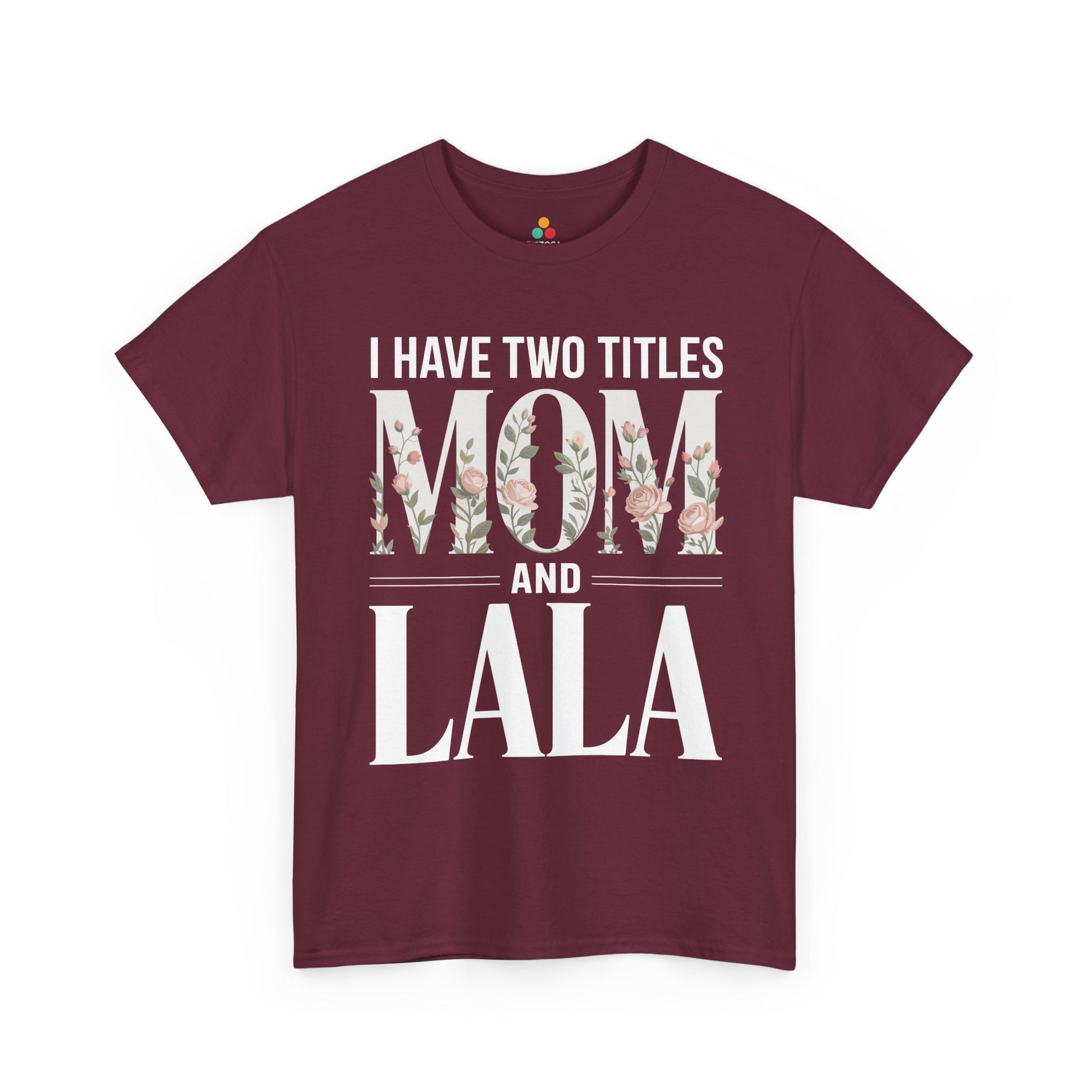 I Have Two Titles Mom and Lala Women's T-shirt Floral Mother's Day Gift | TEEZOCA 
