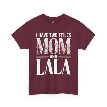 I Have Two Titles Mom and Lala Women's T-shirt Floral Mother's Day Gift | TEEZOCA 