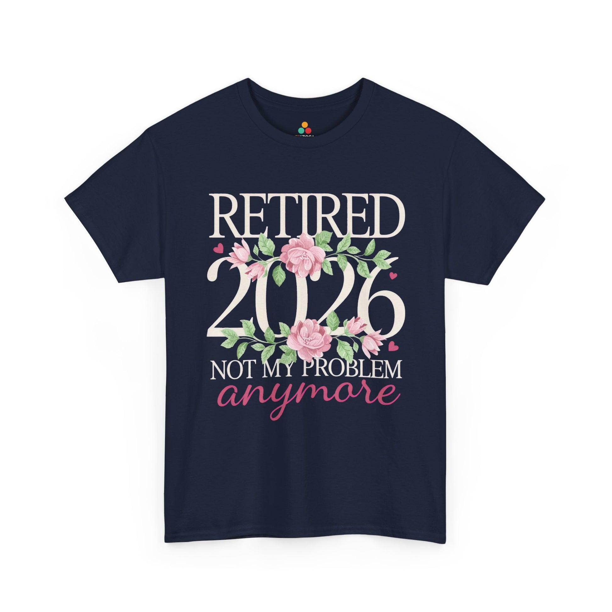 Retired 2026 Not My Problem Anymore Floral Unisex T-shirt – Funny Retirement | TEEZOCA 