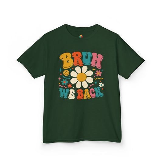 TEEZOCA forest green Bruh We Back kids shirt laid flat, groovy retro lettering with a retro daisy, a funny back to school tee.
