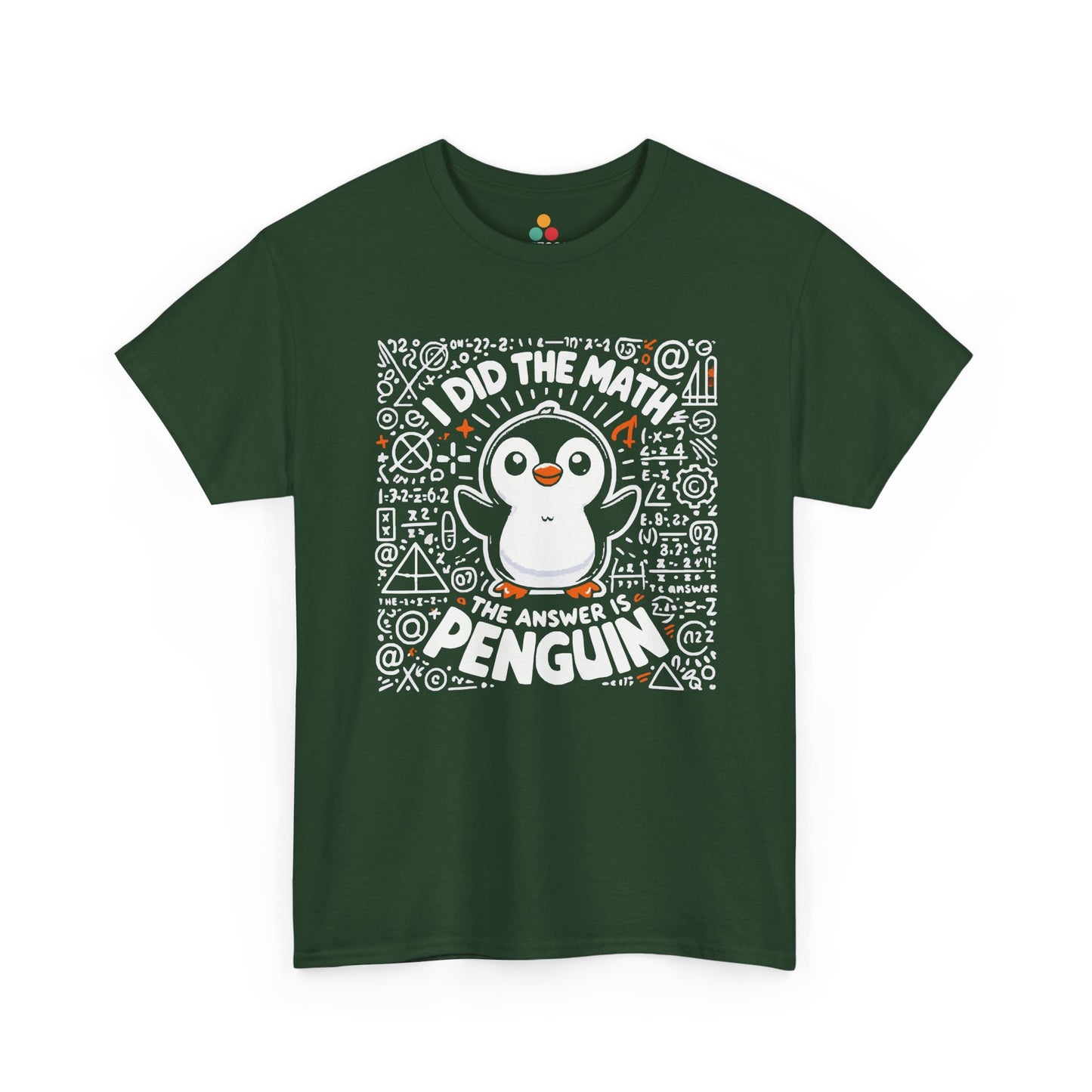 TEEZOCA forest green cotton shirt showcasing the cute penguin and complex geometry layout. I Did The Math The Answer Is Penguin Funny Nerd Math Teacher Gift tee