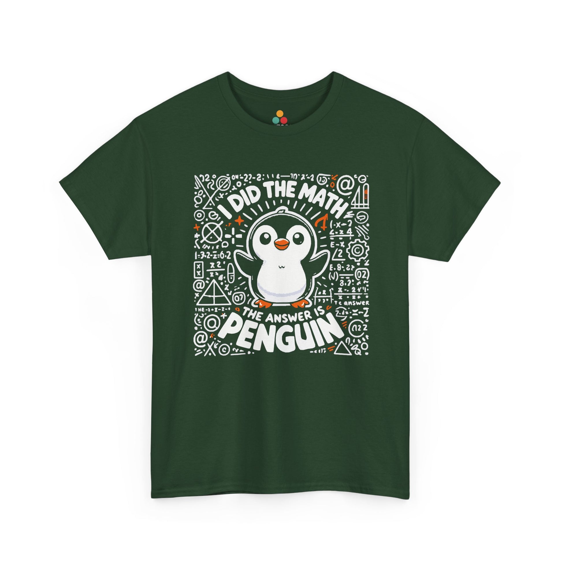 TEEZOCA forest green cotton shirt showcasing the cute penguin and complex geometry layout. I Did The Math The Answer Is Penguin Funny Nerd Math Teacher Gift tee
