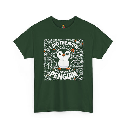 TEEZOCA forest green cotton shirt showcasing the cute penguin and complex geometry layout. I Did The Math The Answer Is Penguin Funny Nerd Math Teacher Gift tee