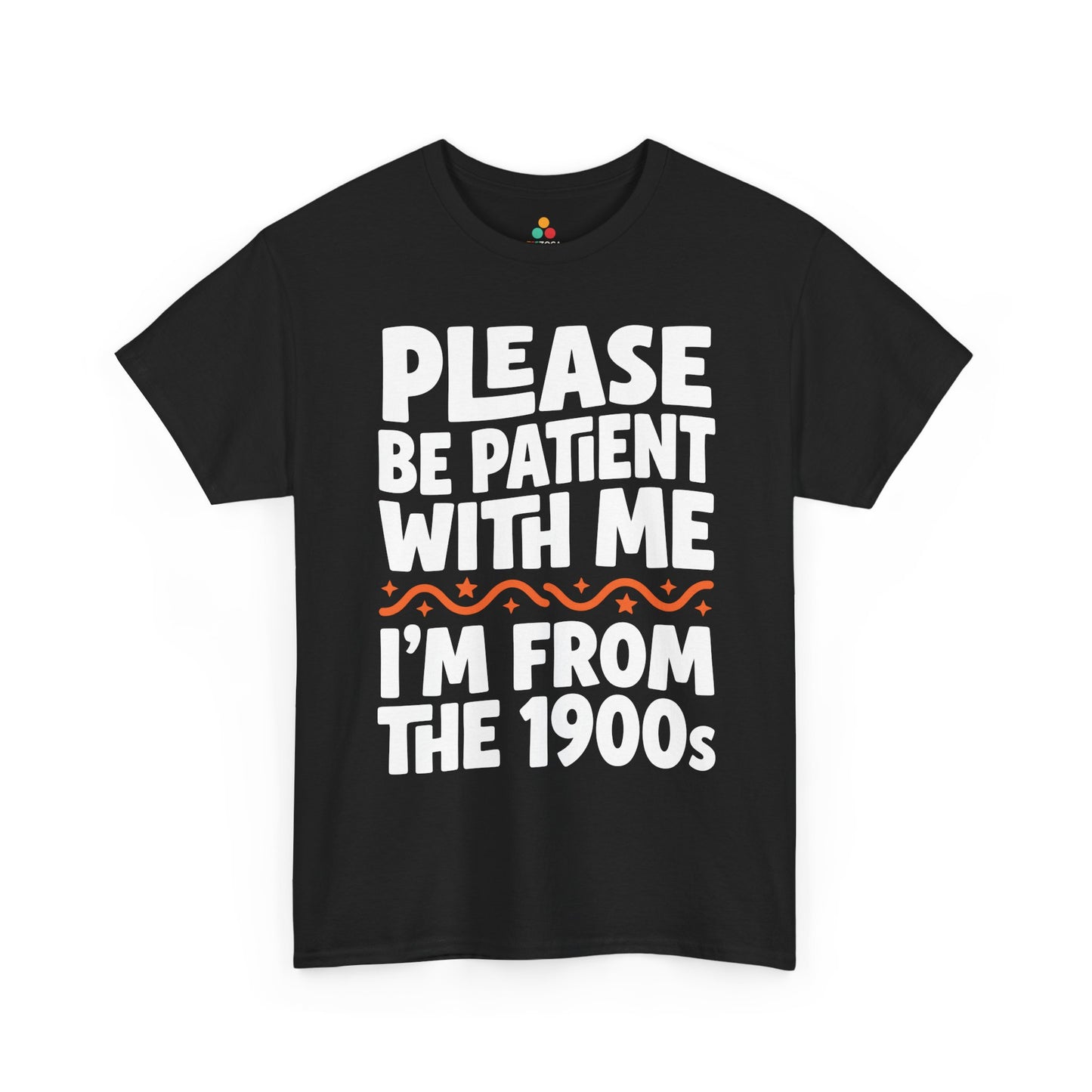 Funny I’m From the 1900s Unisex T-shirt Please Be Patient Retro Humor | TEEZOCA 