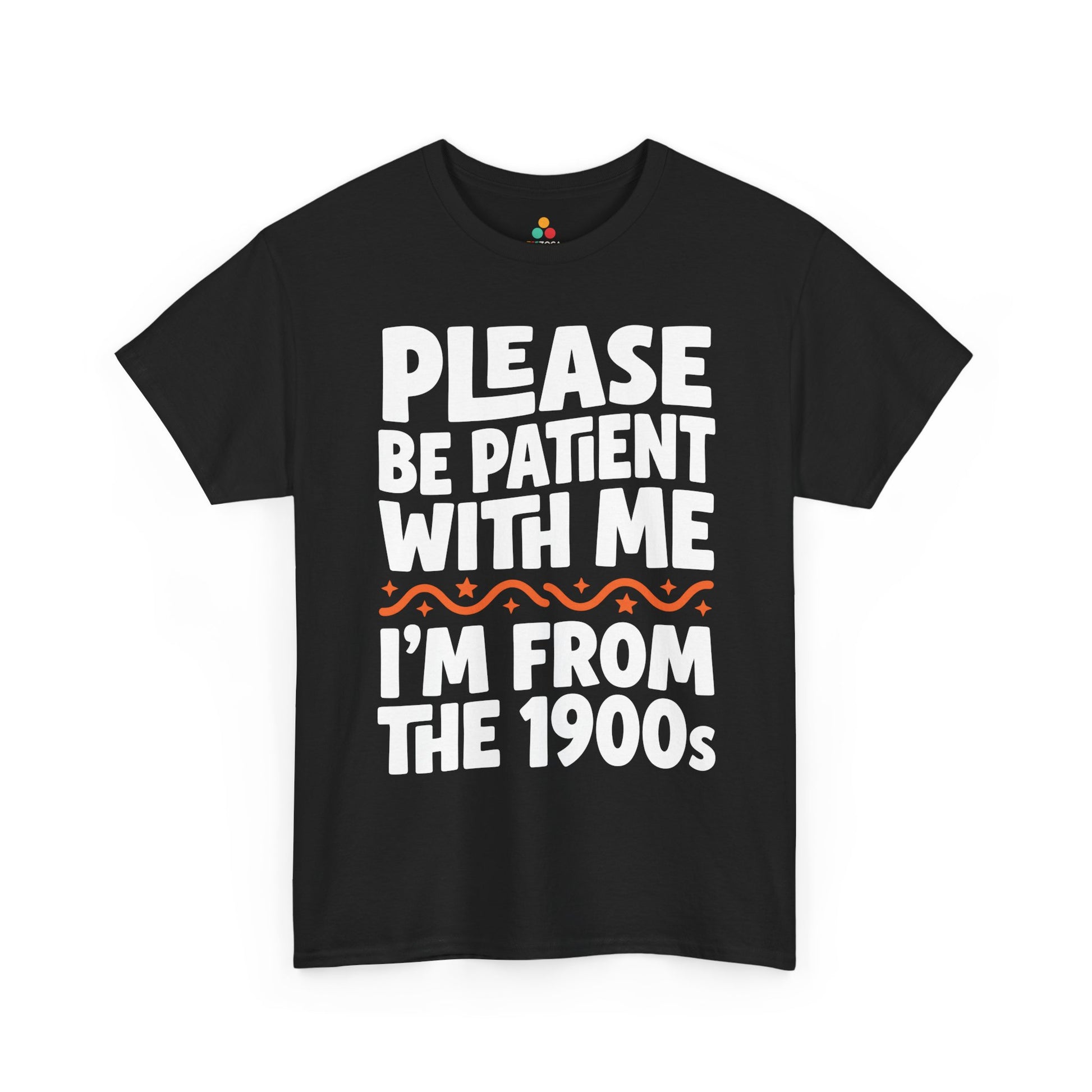 Funny I’m From the 1900s Unisex T-shirt Please Be Patient Retro Humor | TEEZOCA 