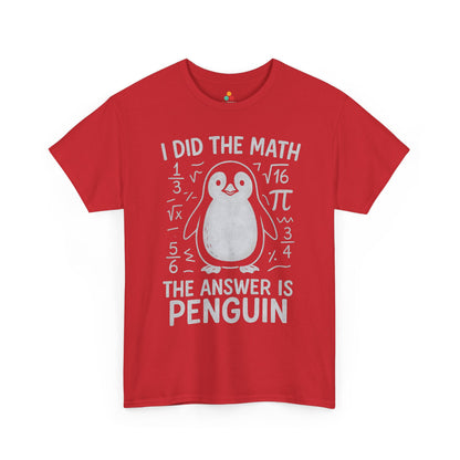 TEEZOCA funny back to school penguin design I Did The Math Penguin Funny Graphic Unisex T-shirt | TEEZOCA 