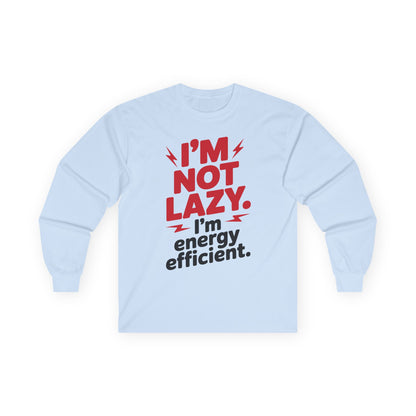 TEEZOCA funny energy efficient quote long-sleeve shirt Light blue sweatshirt with red and black text on a white background