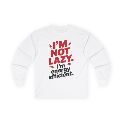 TEEZOCA funny energy efficient quote long-sleeve shirt White sweatshirt with red and black text on a white background