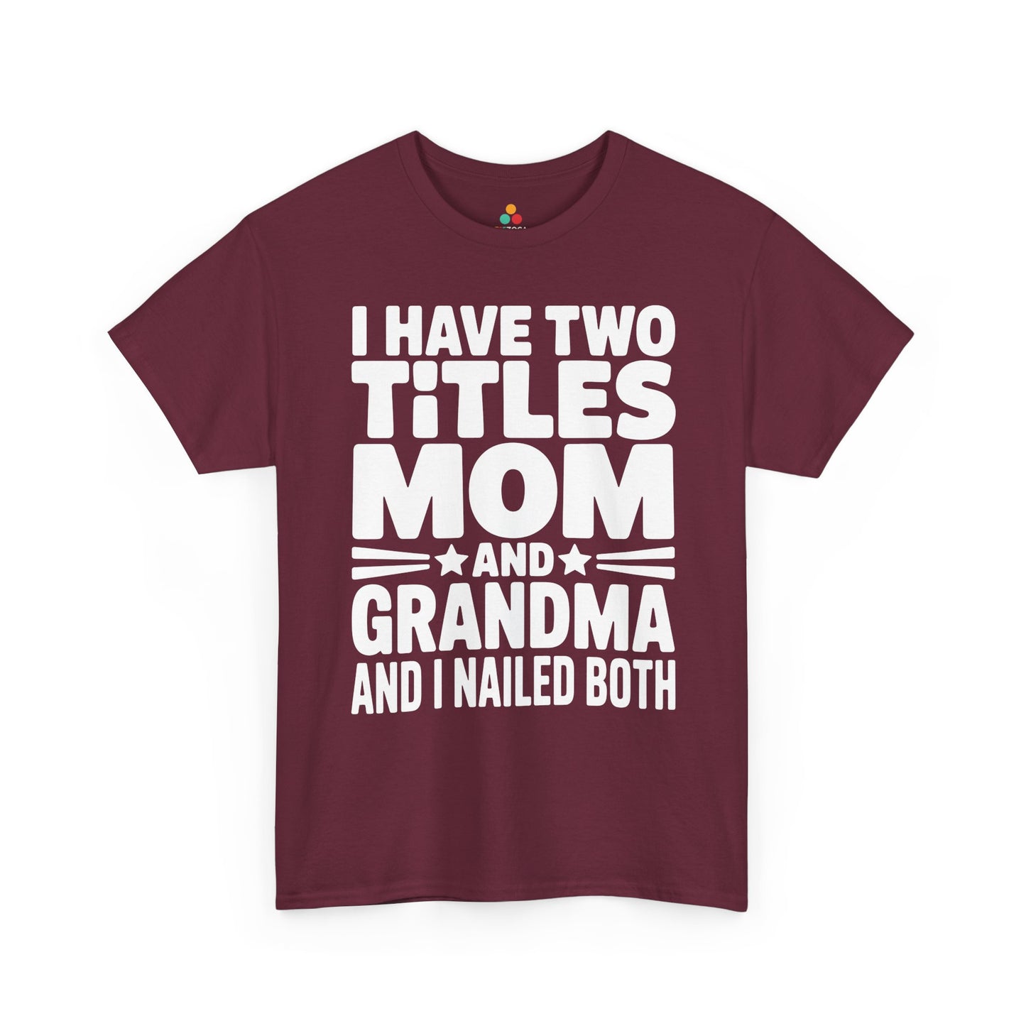 I Have Two Titles Mom Grandma Women's T-shirt Mother's Day Funny | TEEZOCA 