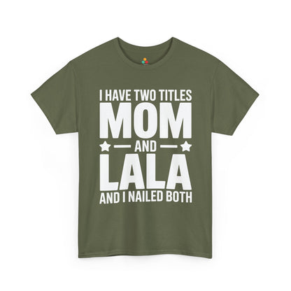 I Have Two Titles Mom and Lala Women's T-shirt Funny Mother's Day Gift | TEEZOCA 