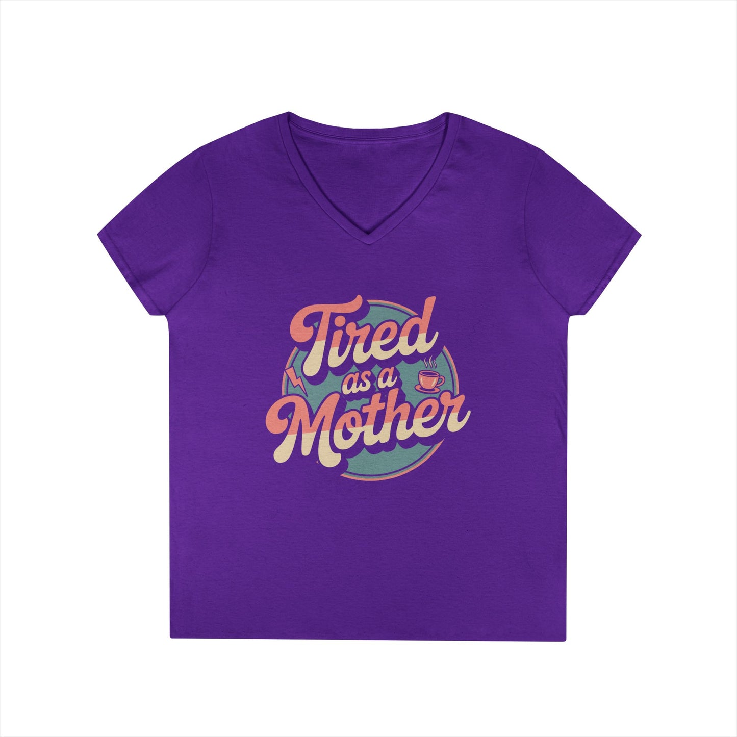 Tired as a Mother V-Neck T-Shirt Retro Mom Humor Statement Tee | TEEZOCA 