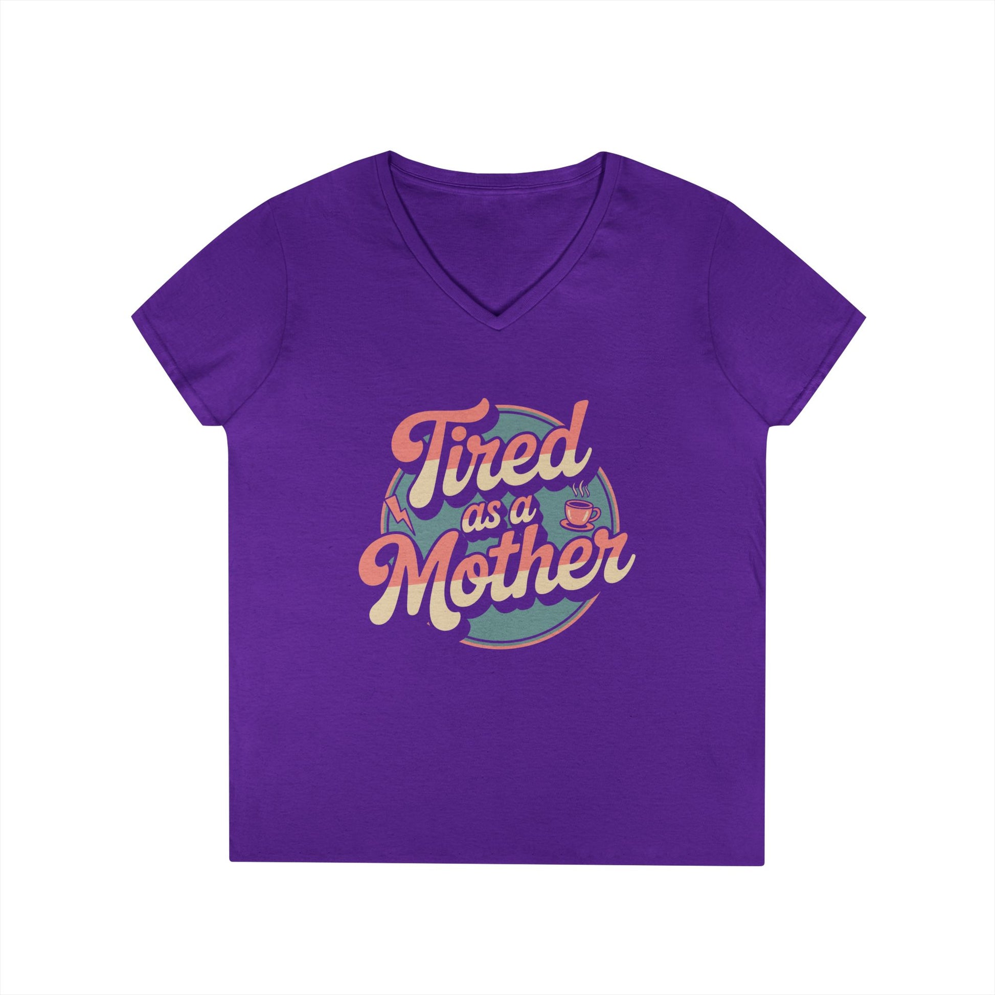 Tired as a Mother V-Neck T-Shirt Retro Mom Humor Statement Tee | TEEZOCA 
