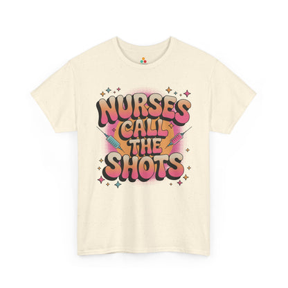 Nurses Call the Shots Unisex T-shirt Funny Nurse Quote | TEEZOCA 