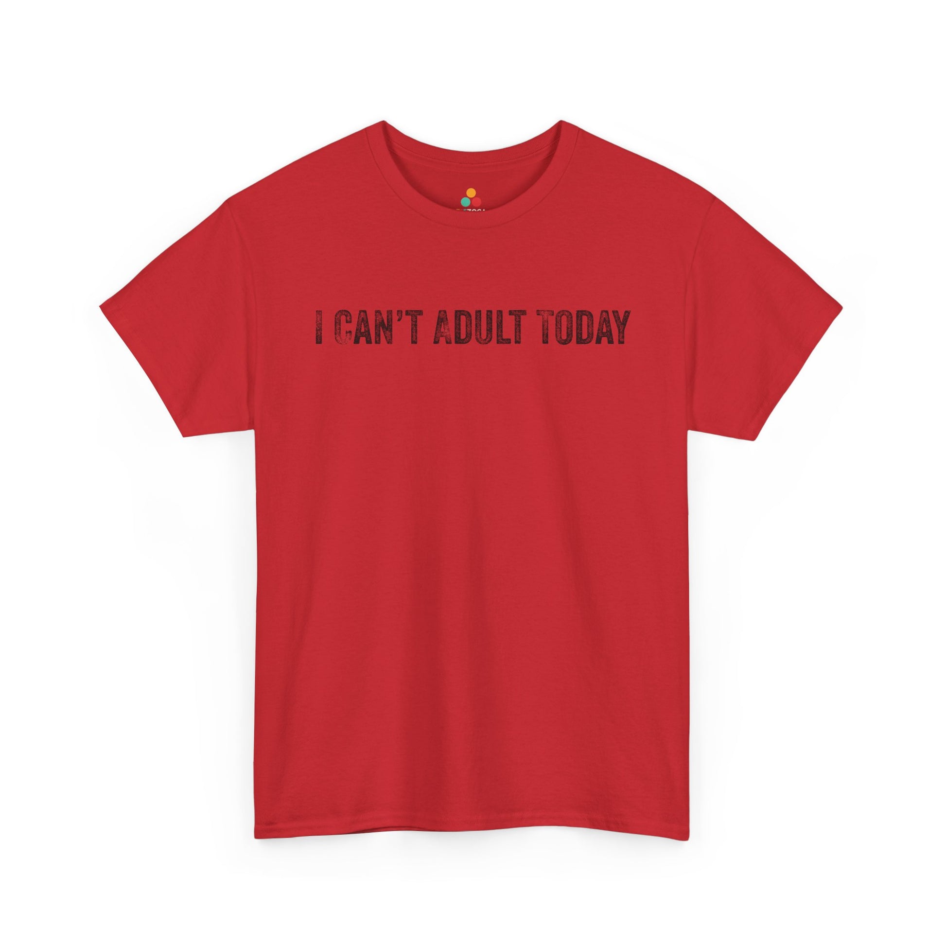 I Can’t Adult Today Funny Relatable Quote Unisex T-shirt | TEEZOCA 