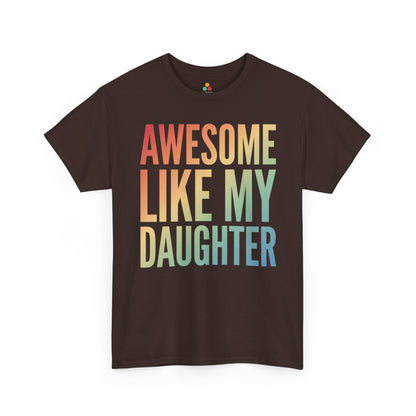 Awesome Like My Daughter Shirt Funny Proud Parent Unisex T-shirt | TEEZOCA 