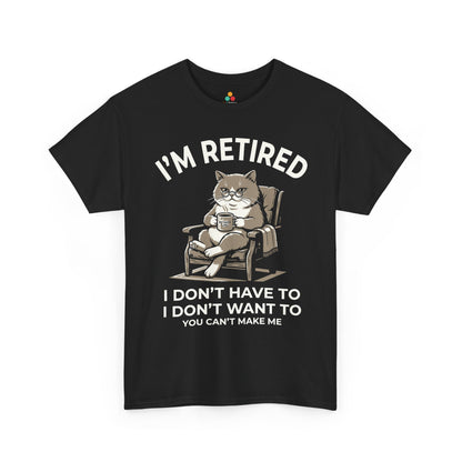 Funny Retired Cat Lover Unisex T-shirt I’m Retired I Don’t Have To | TEEZOCA 