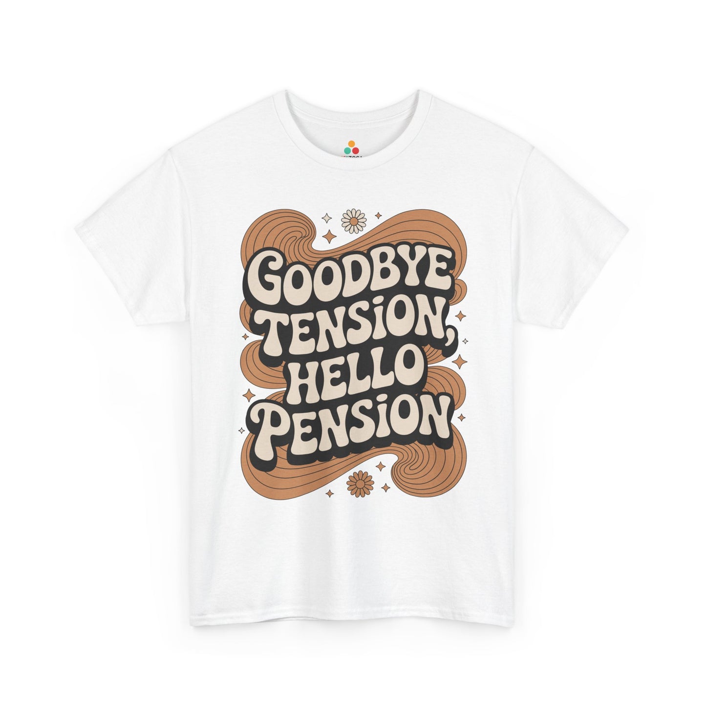Goodbye Tension Hello Pension Retro Quote Unisex T-shirt | TEEZOCA 