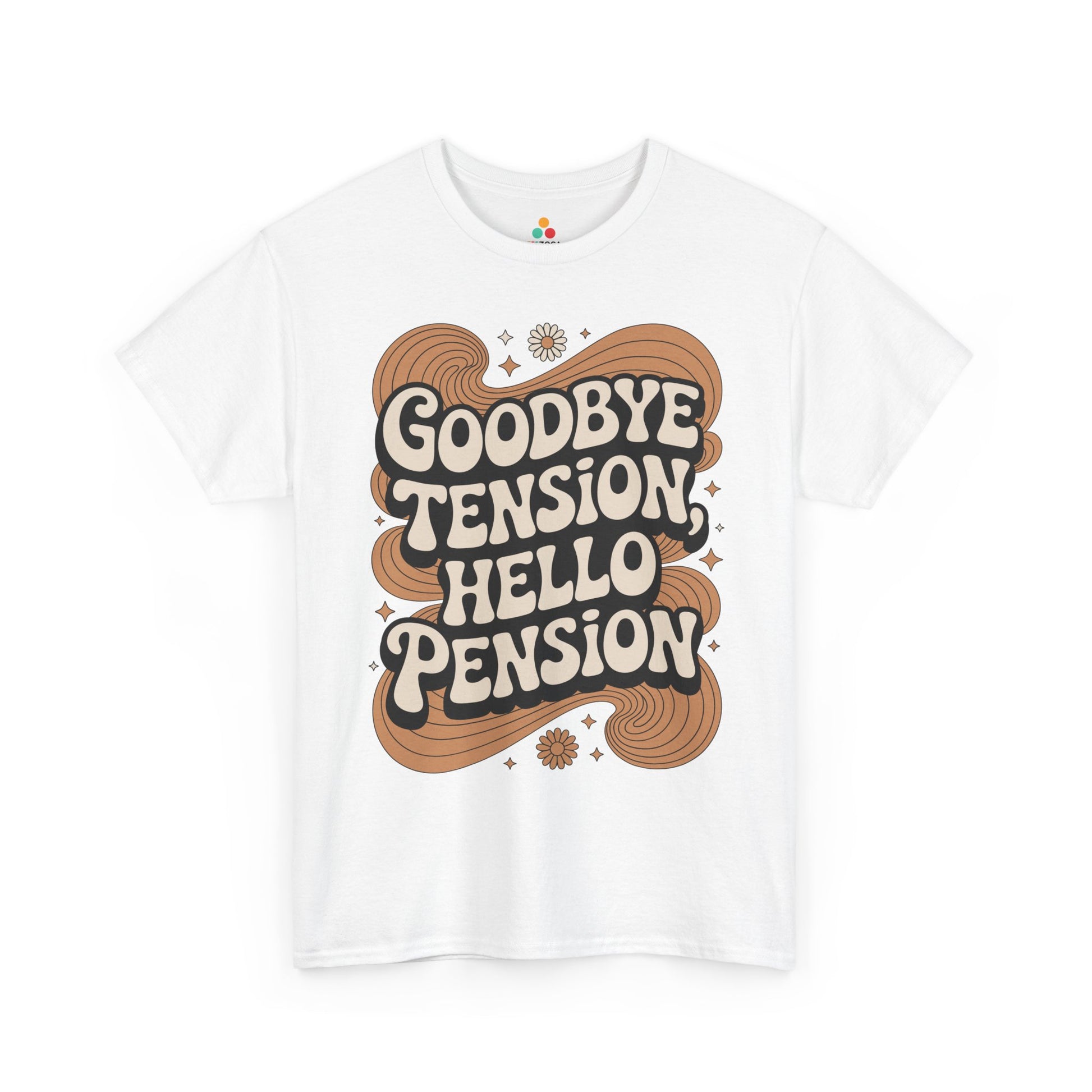 Goodbye Tension Hello Pension Retro Quote Unisex T-shirt | TEEZOCA 
