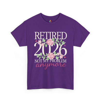 Retired 2026 Not My Problem Anymore Floral Unisex T-shirt – Funny Retirement | TEEZOCA 