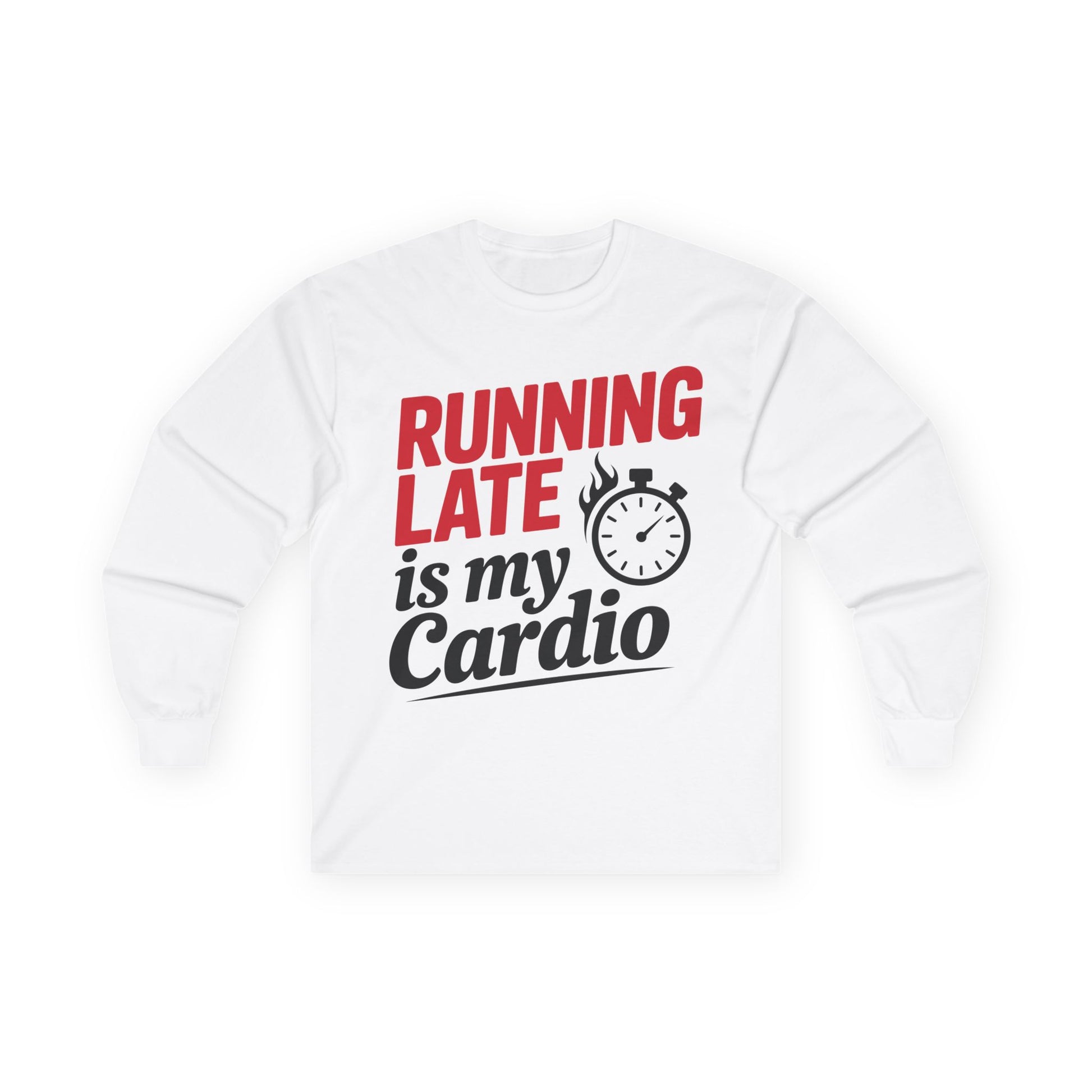 TEEZOCA funny running late quote long-sleeve shirt White sweatshirt with text 'Running late is my cardio' on a white background