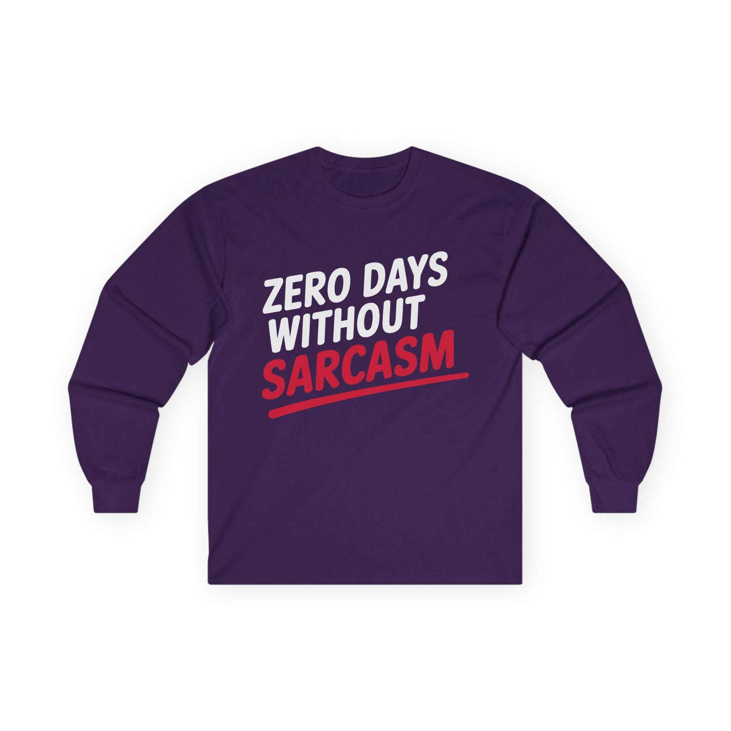 TEEZOCA funny sarcasm slogan unisex long-sleeve shirt Purple long-sleeve shirt with 'Zero Days Without Sarcasm' text on a white background