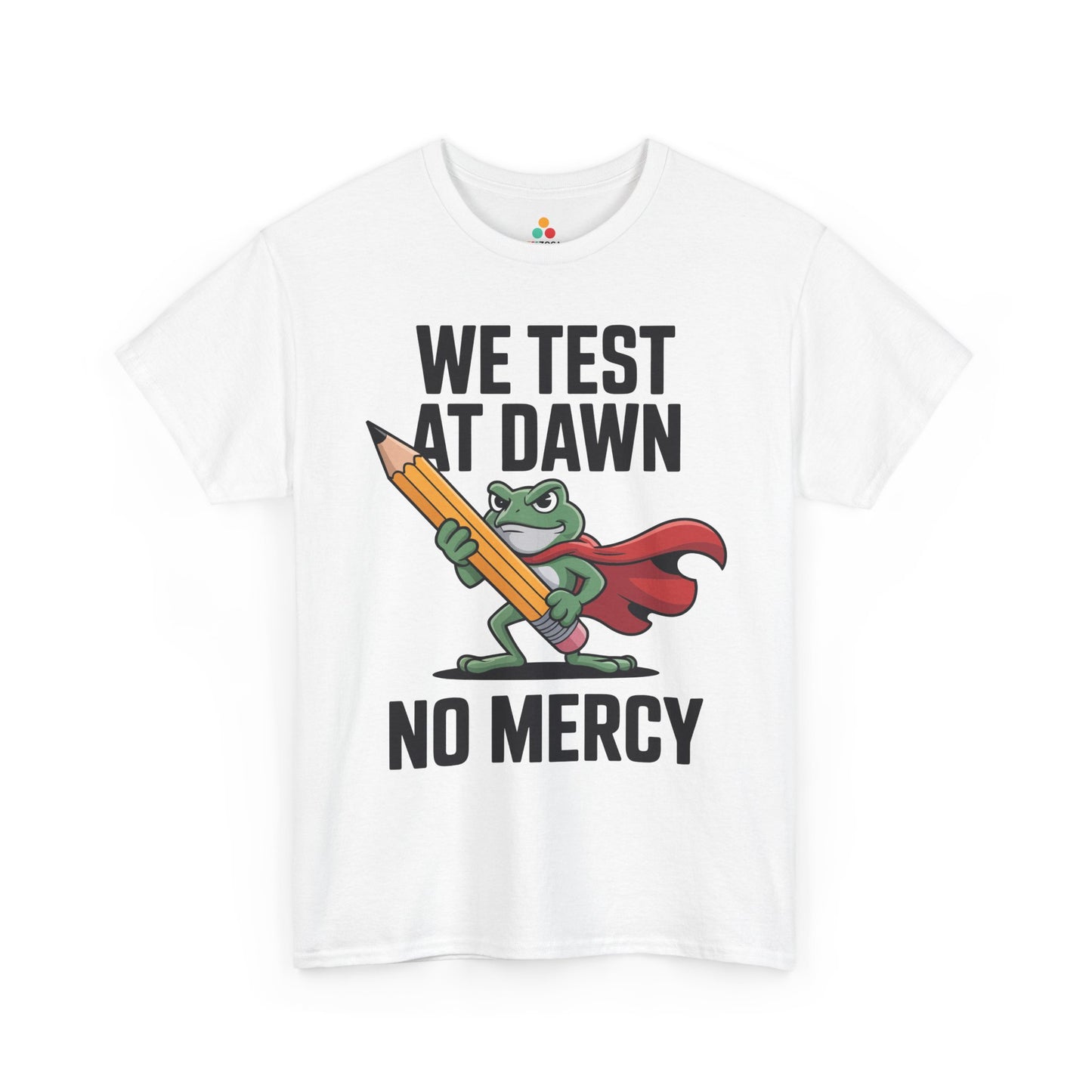 Funny Teacher Shirt We Test at Dawn Frog Unisex T-shirt | TEEZOCA 