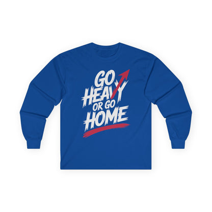 TEEZOCA go heavy or go home unisex long-sleeve t-shirt Blue long-sleeve shirt with 'Go Heavy or Go Home' text on a white background