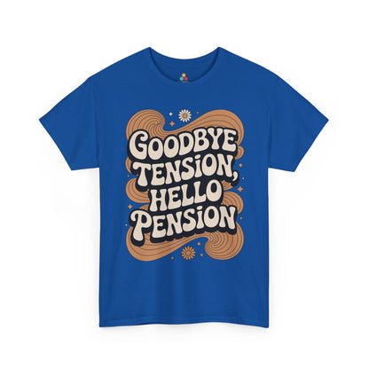 Goodbye Tension Hello Pension Retro Quote Unisex T-shirt | TEEZOCA 