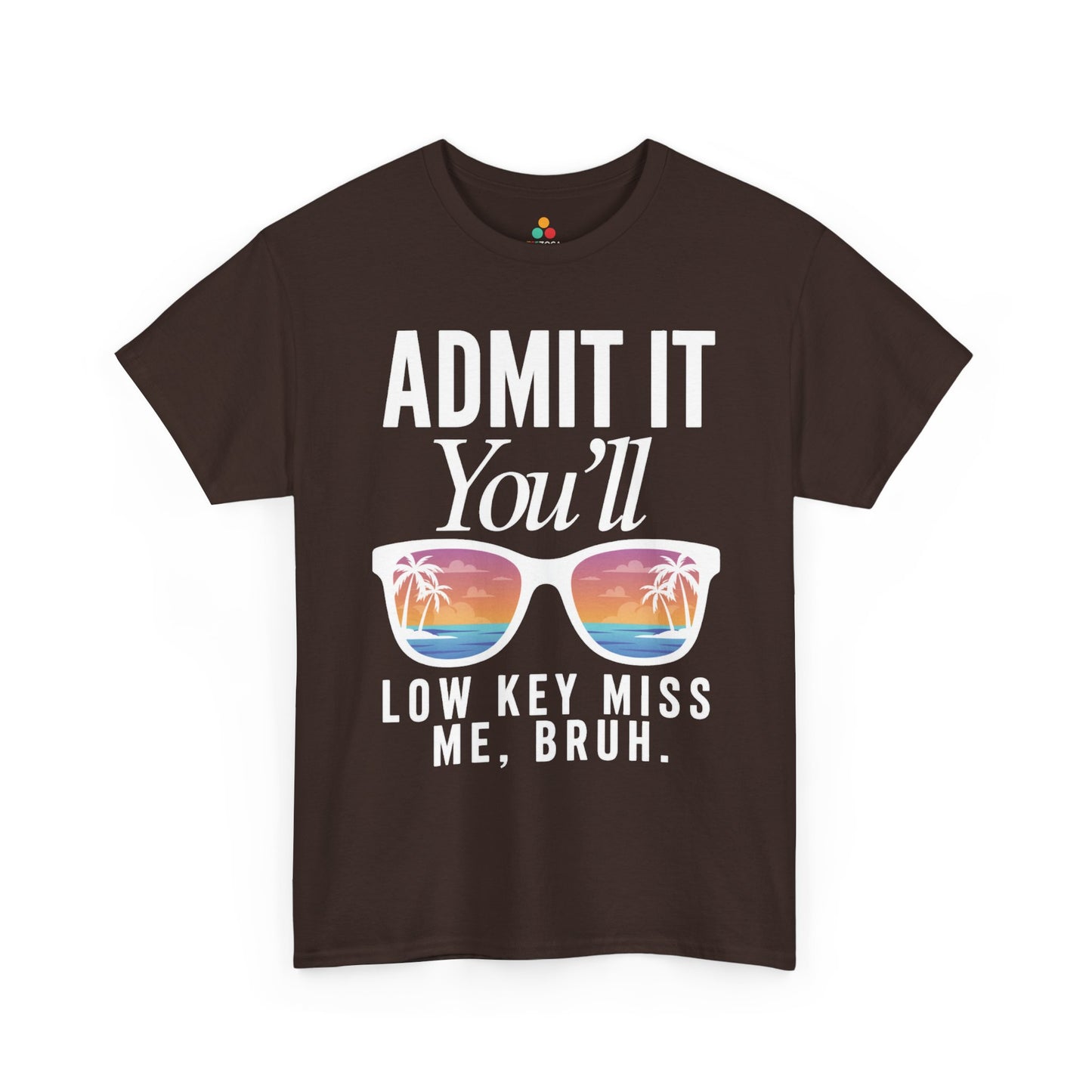 Admit It You’ll Miss Me Funny Graphic Unisex T-shirt – Sarcastic Humor | TEEZOCA 