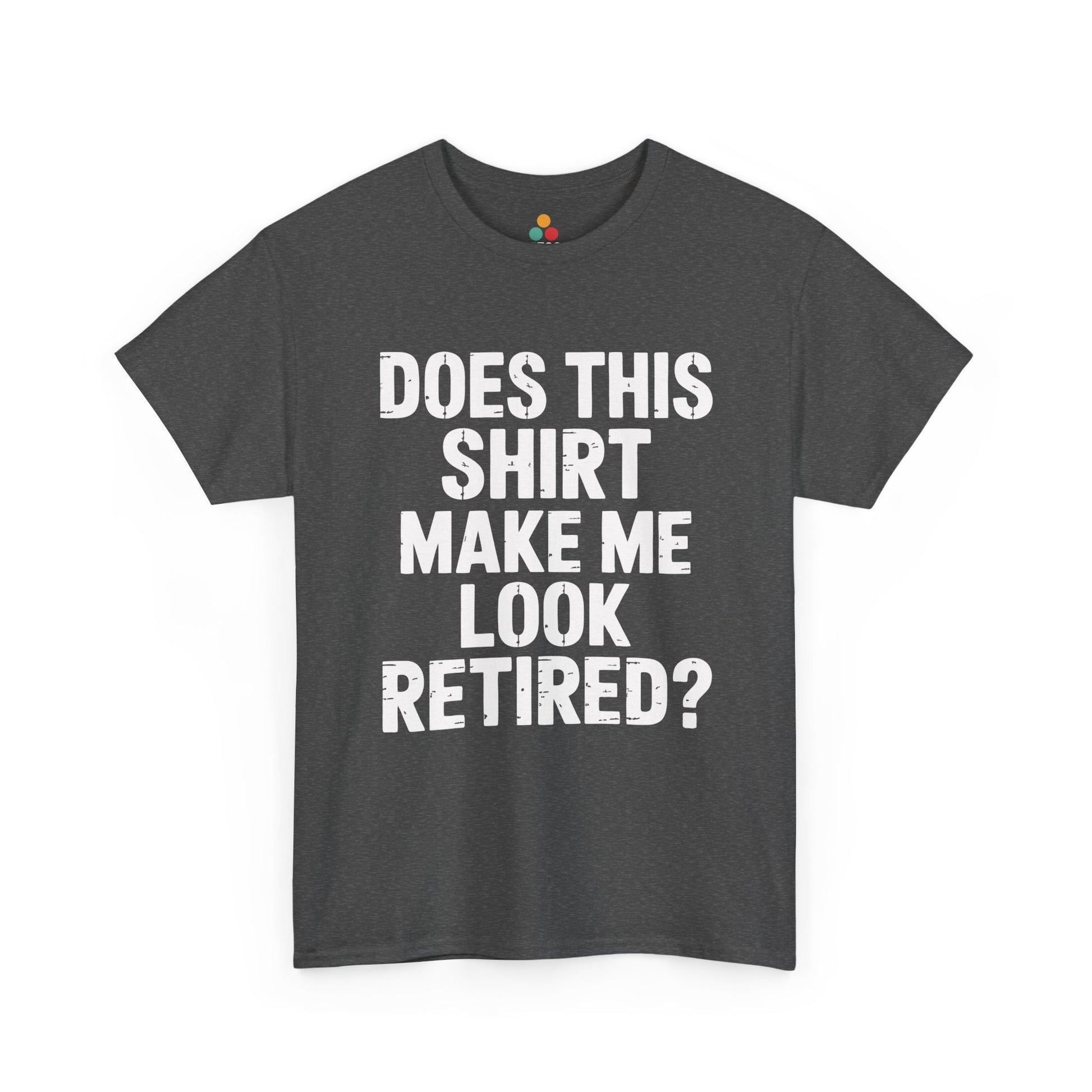 TEEZOCA gray “Does this shirt” funny retirement tee shown flat.