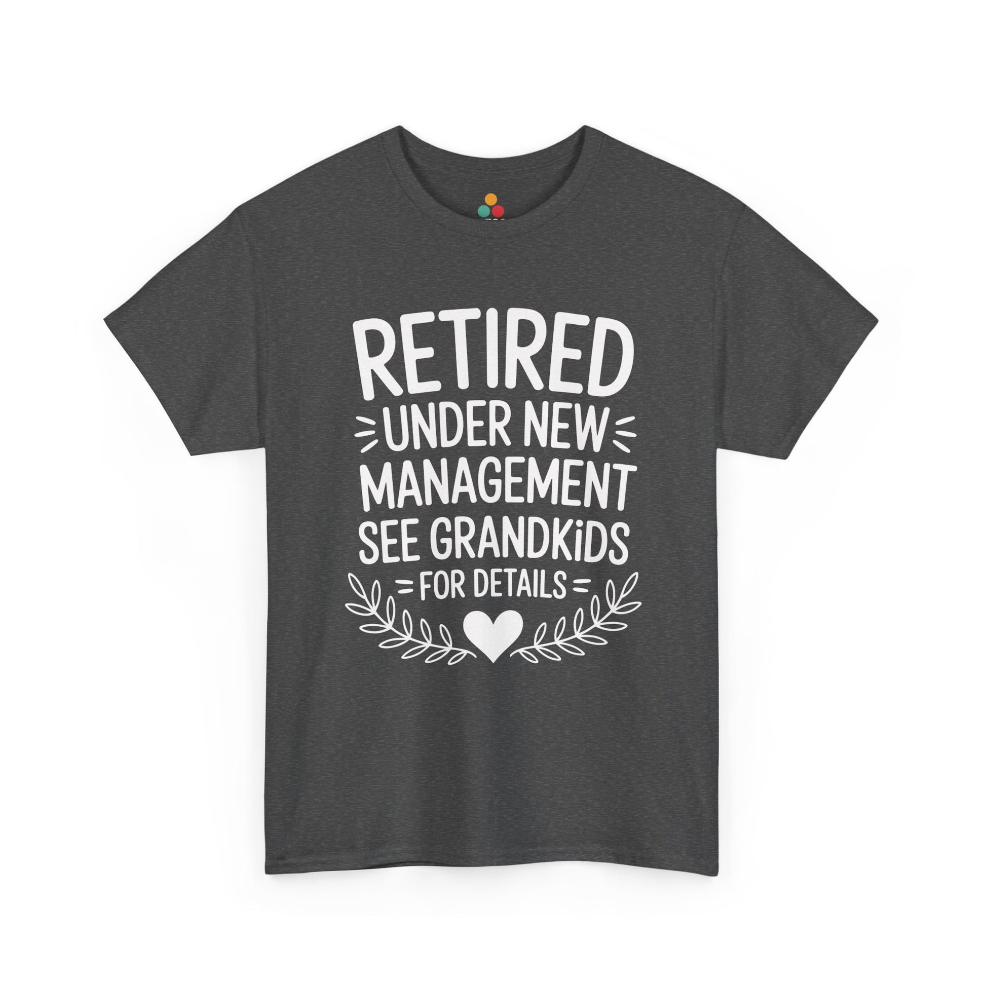 Retired Under New Management See Grandkids Funny T-Shirt – Sarcastic Grandma Gift | TEEZOCA 