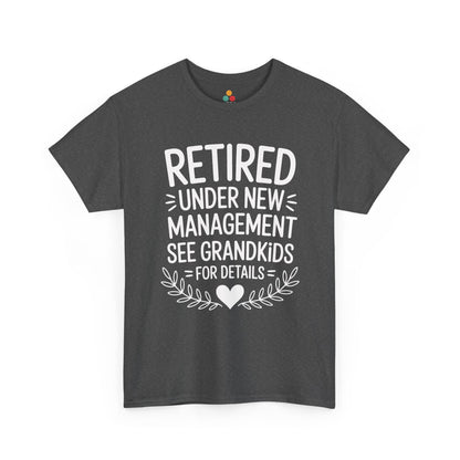 Retired Under New Management See Grandkids Funny T-Shirt – Sarcastic Grandma Gift | TEEZOCA 