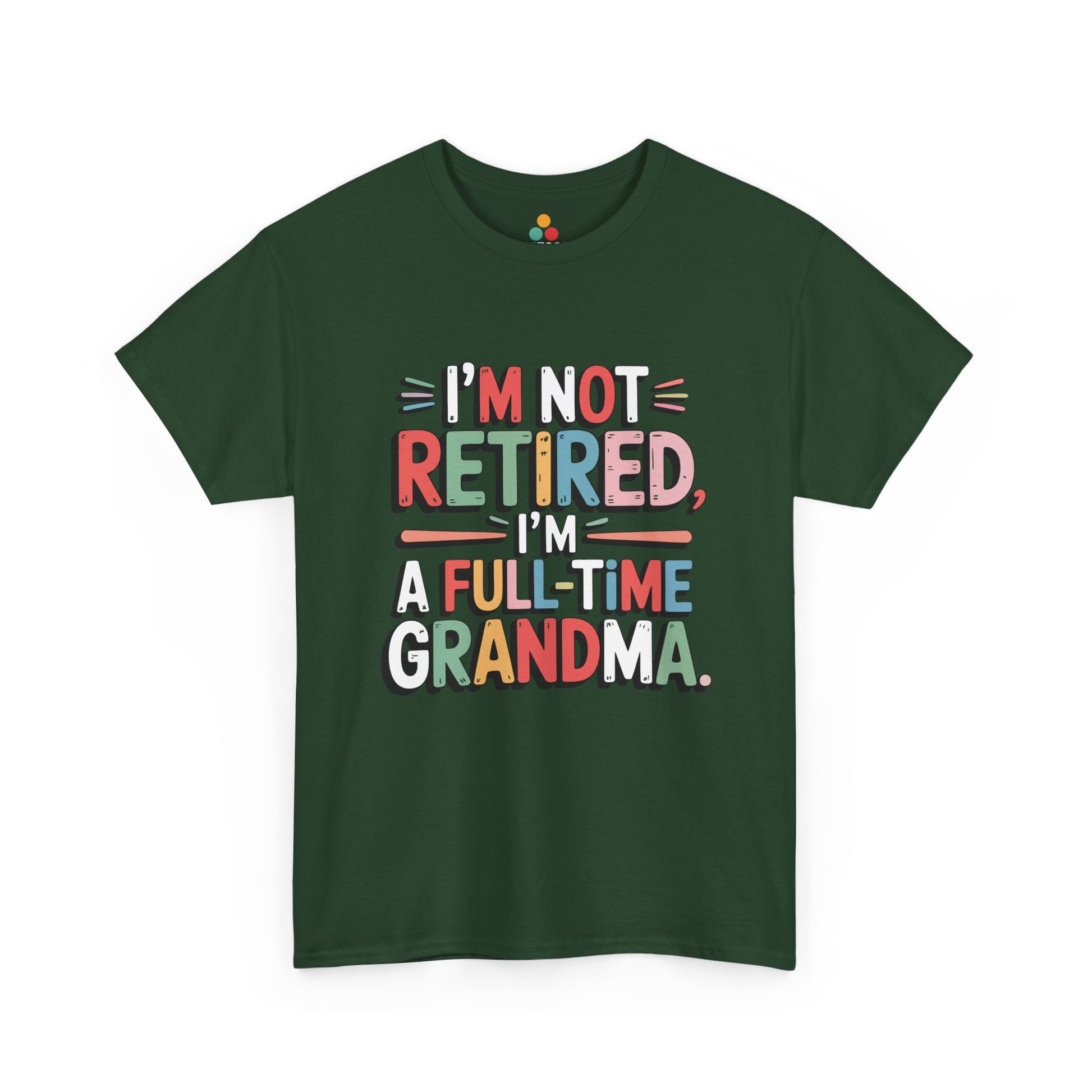 I'm Not Retired I'm a Full-Time Grandma Funny T-Shirt – Sarcastic Grandma Gift | TEEZOCA 