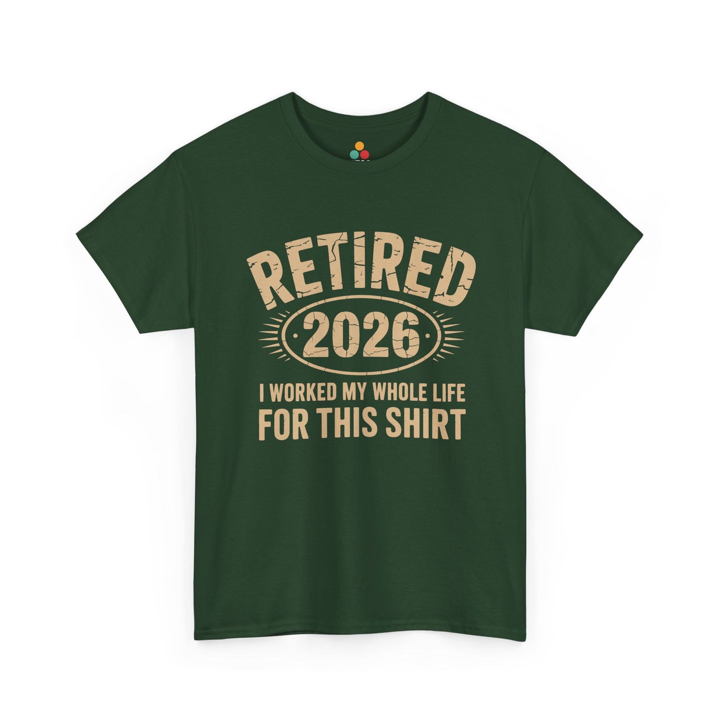 TEEZOCA green Retired 2026 sarcastic retiree T-shirt flat lay.