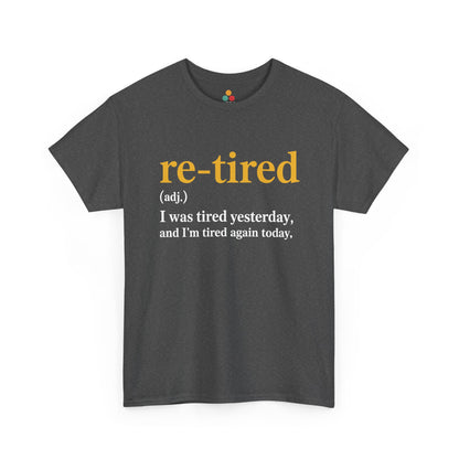 Retired Definition T-Shirt — Sarcastic Retirement Gift Re-Tired Graphic Tee | TEEZOCA 