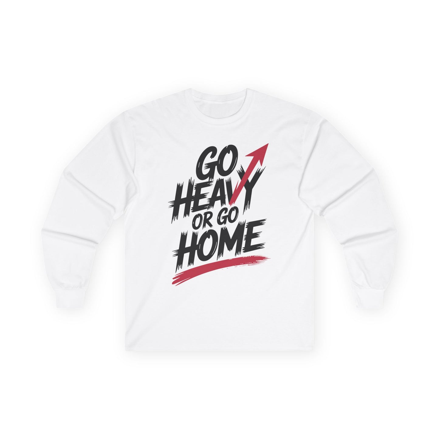 TEEZOCA gym mindset typography long-sleeve t-shirt White sweatshirt with 'Go Heavy or Go Home' text and red arrow on a white background