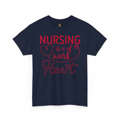 Nursing Is A Work of Heart — Nurse Unisex T-Shirt | TEEZOCA 