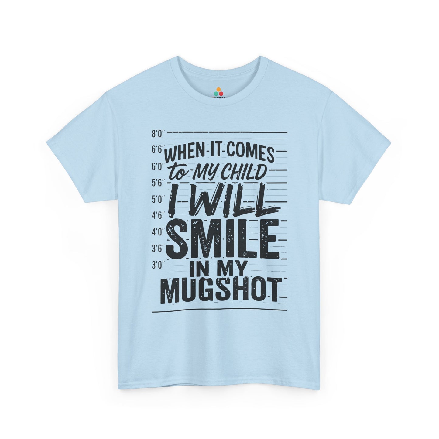 TEEZOCA height chart background graphic on Unisex T-shirt with protective slogan When It Comes To My Child I Will Smile In My Mugshot Funny Parental Humor T-Shirt | TEEZOCA 