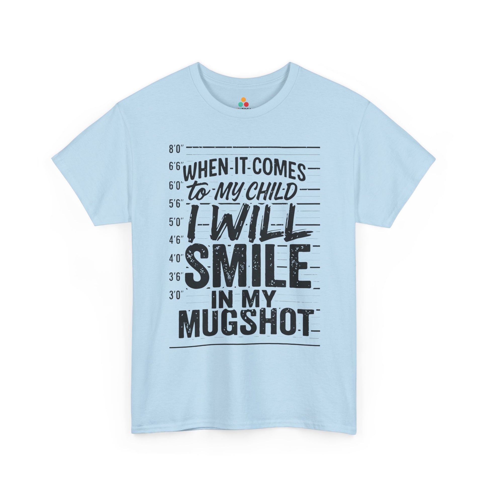 TEEZOCA height chart background graphic on Unisex T-shirt with protective slogan When It Comes To My Child I Will Smile In My Mugshot Funny Parental Humor T-Shirt | TEEZOCA 