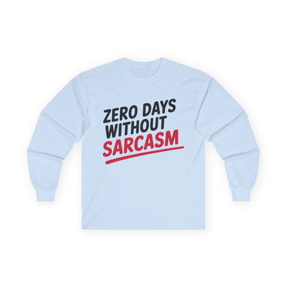 TEEZOCA humor quote zero days without sarcasm unisex long-sleeve tee Light blue sweatshirt with 'Zero Days Without Sarcasm' text on a white background