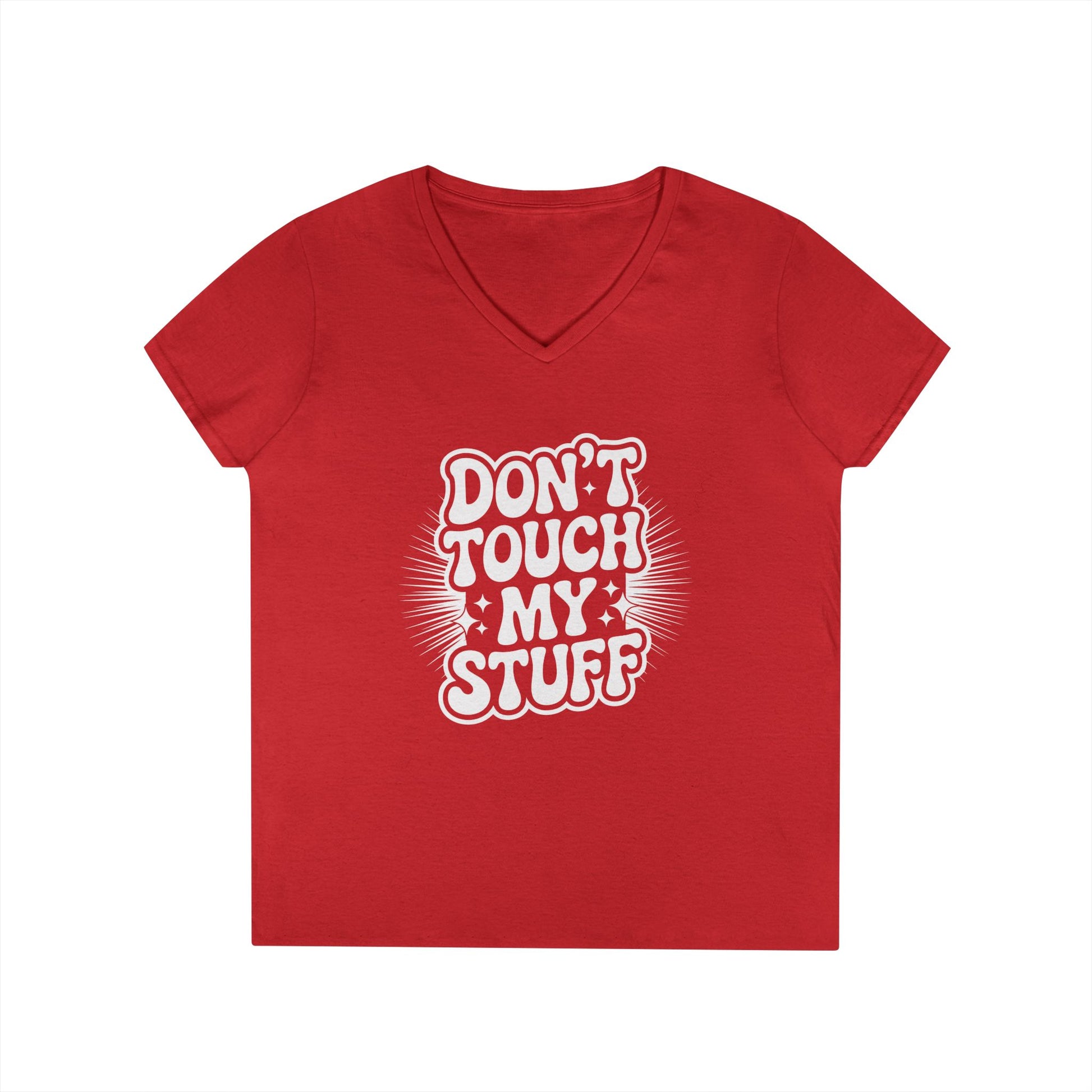 Don’t Touch My Stuff Bold Statement Graphic V-Neck T-Shirt for Women | TEEZOCA 