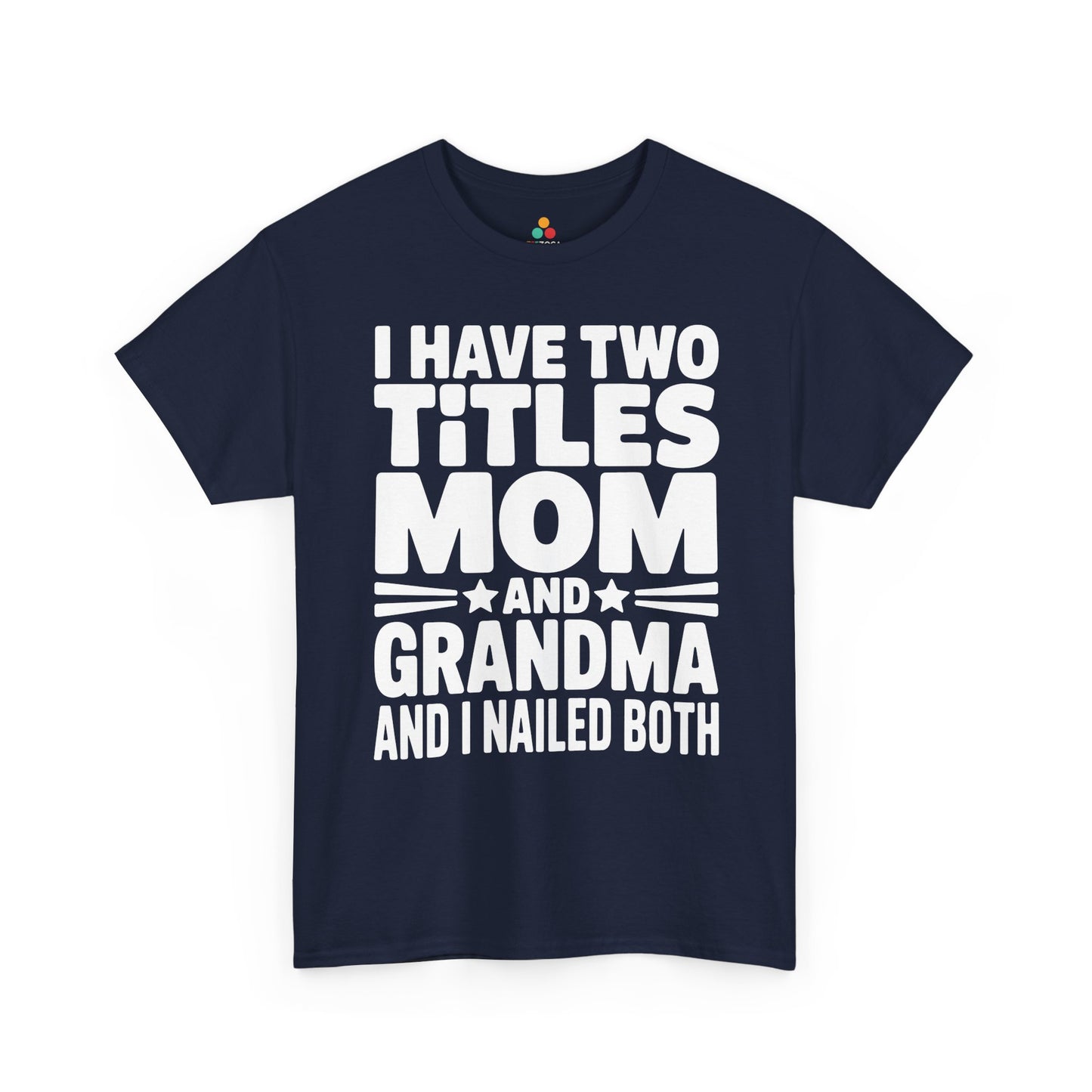 I Have Two Titles Mom Grandma Women's T-shirt Mother's Day Funny | TEEZOCA 