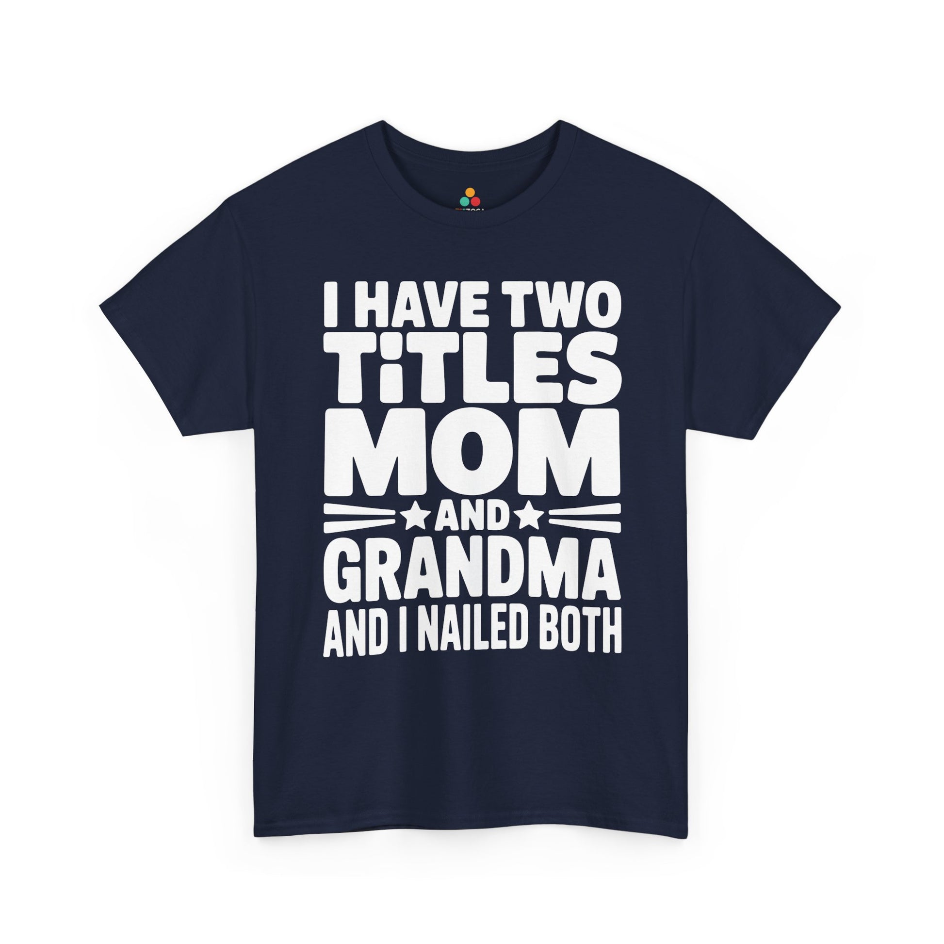 I Have Two Titles Mom Grandma Women's T-shirt Mother's Day Funny | TEEZOCA 